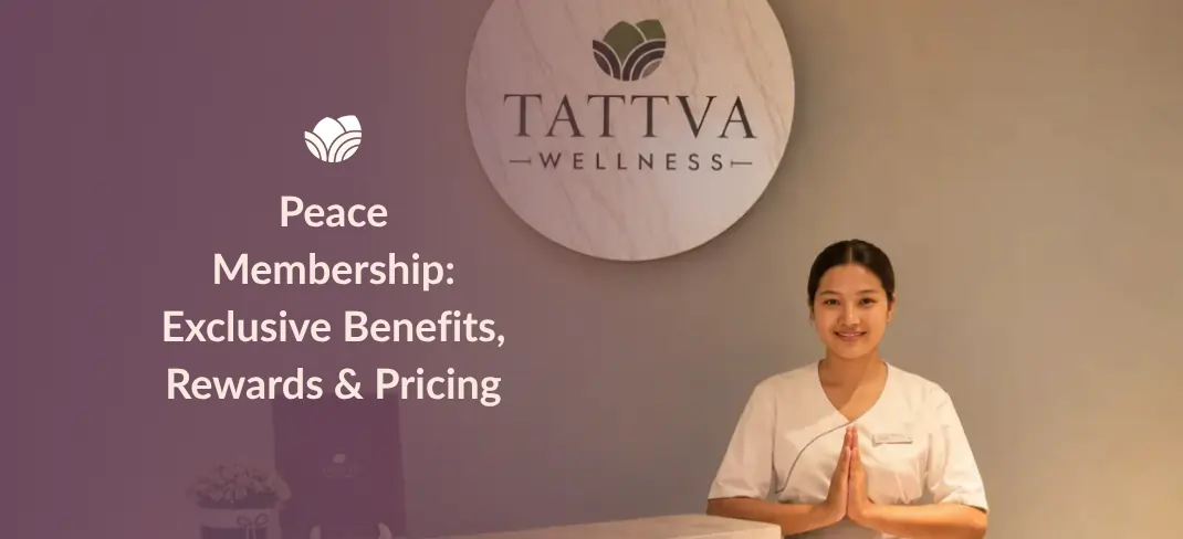 Tattva Peace Membership benefits, rewards and pricing guide.