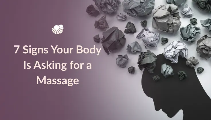 7 signs your body is asking for a massage by Tattva Spa
