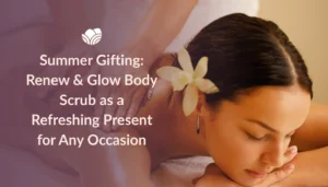“Refreshing Tattva body scrub gift ideal for summer occasions”
