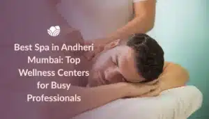 best spa in andheri mumbai