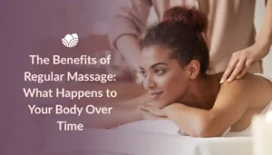 benefits of regular massage