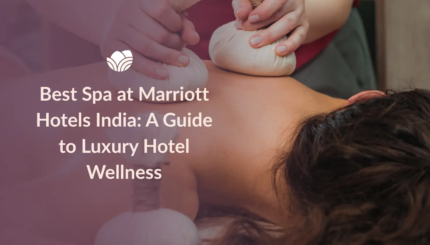 Explore the Best Spa at Marriott Hotels India with signature wellness therapies and relaxing spa experiences.