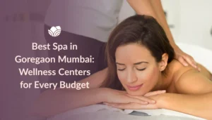 best spa in goregaon mumbai