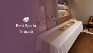 Explore the best spa in Tirupati at Tattva Spa for relaxation and wellness.
