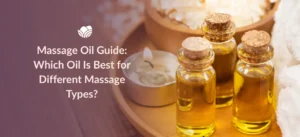 Explore this massage oil guide to learn about Ayurvedic and essential massage oils that support relaxation, wellness, and rejuvenation.