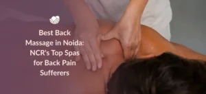 Best back massage in Noida at Tattva Wellness Spa for back pain relief.