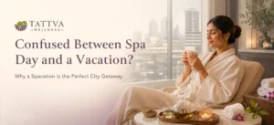 Confused Between a Spa Day and a Vacation? Try a Spacation.