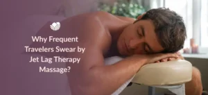 Jet Lag Therapy Massage for frequent travellers seeking relief from travel fatigue.