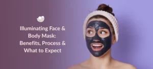 Explore Illuminating Face & Body Mask benefits for radiant-looking skin.