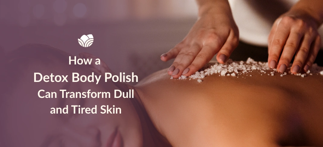 Detox Body Polish for dull and tired skin.