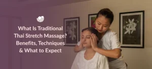 Thai Yoga Massage benefits for flexibility, mobility, and deep relaxation.