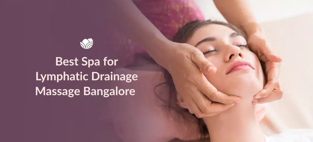 Explore lymphatic drainage massage in Bangalore at Tattva Wellness Spa.
