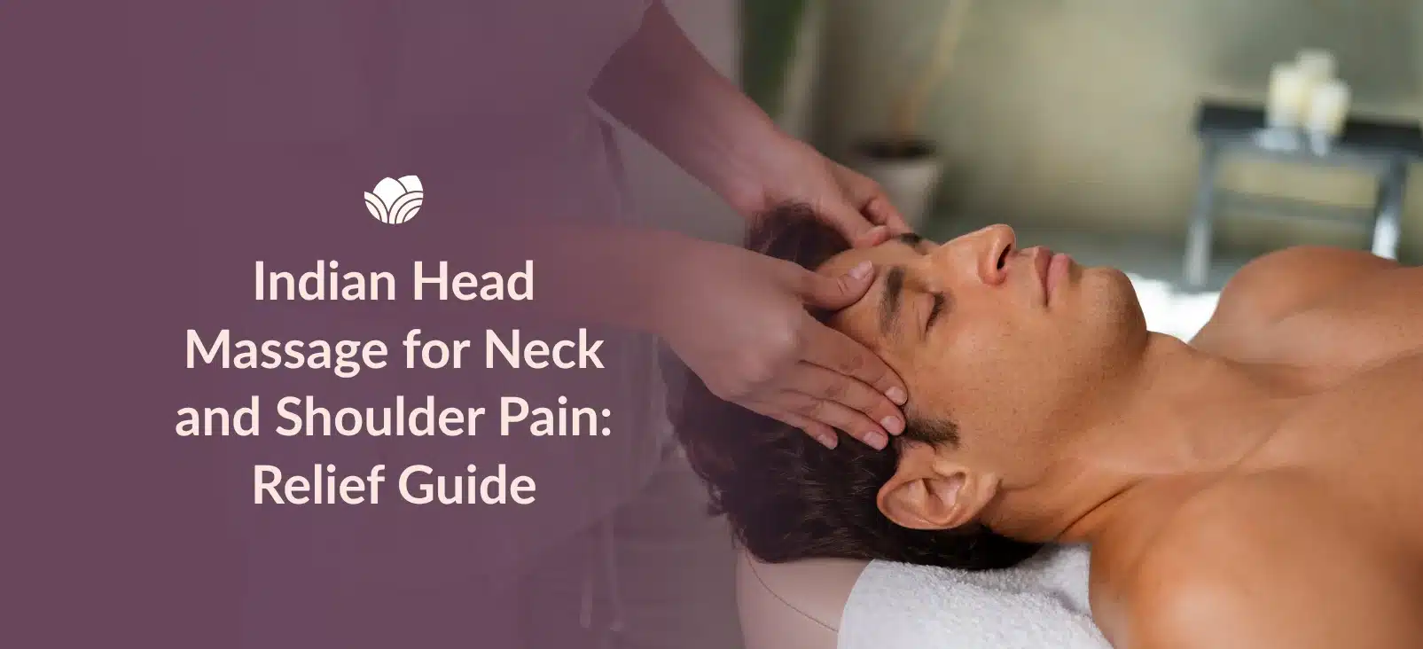 Explore Indian head massage for neck and shoulder pain relief at Tattva Wellness Spa.