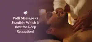 Explore Potli Massage vs Swedish Massage for deep relaxation at Tattva Wellness Spa.