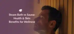 Steam bath and sauna wellness experience showing heat therapy benefits for relaxation and skin care.