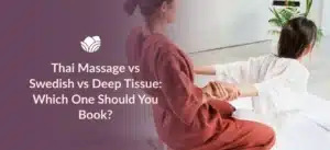 Thai vs Swedish vs deep tissue massage techniques and benefits for relaxation and muscle tension relief.